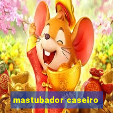 mastubador caseiro